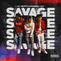 Savage (feat. MycrazyRo + Fiji) - Single - Lil Jayyy