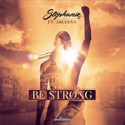 Be Strong (feat. Arianna) - Single