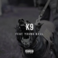K9 (feat. Young Kell) - Single - Milli On