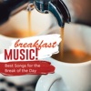 Breakfast Music! (Best Songs for the Break of the Day)
