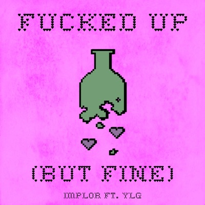Fucked Up (But Fine) [feat. YLG] - Single