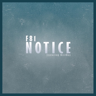 Notice (feat. RiceBoy) - Single