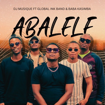 Abalele (feat. Global Ink & Baba KaSimba) - Single
