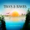 Trees and Rivers - Single