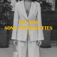 The Man - Single - Song Suffragettes