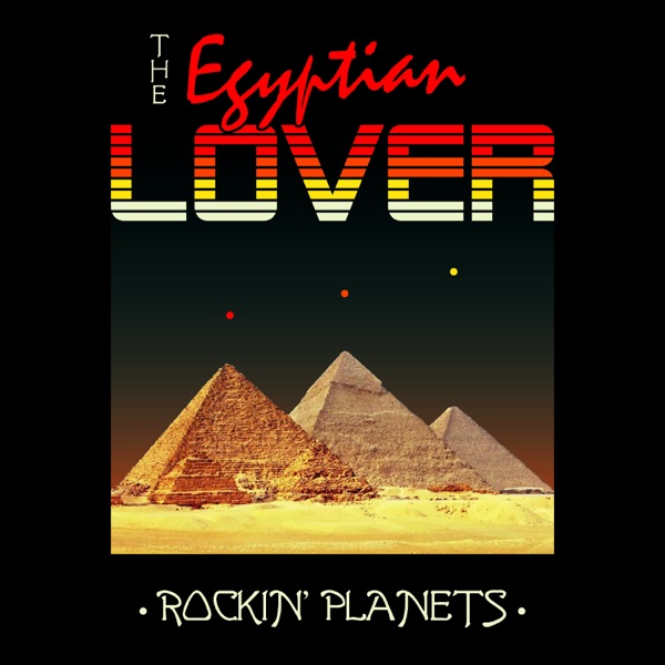 Rockin' Planets - Single - The Egyptian Lover, Ghost & Ugly Mac Beer