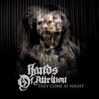 Hands of Attrition - They Come at Night