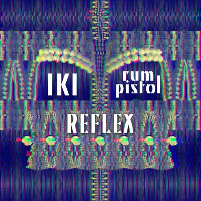 Ακούστε το άλμπουμ Reflex - Remixed - Single από Rumpistol & IKI