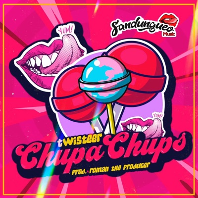 Chupa Chups (feat. El Twisteer) - Single