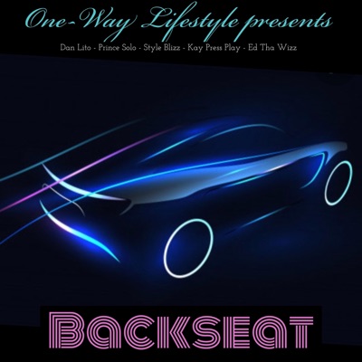 Backseat (feat. Kay Press Play, Daniel Lito, Prince Solo & Ed Tha Wizz) - Single