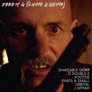 Keep It G (Chime and Grime) [feat. D Double E, Orbital & J Appiah] - Single