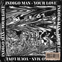 Your Love - Single - Indigo Man