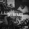 Deliberate - GATECITYCRAIG lyrics