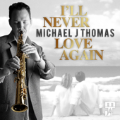 I'll Never Love Again - Michael J Thomas