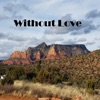 Without Love - Single