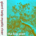 Giant Kelp Mystic River - What If I Love You?