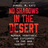 No Shadows in the Desert - Samuel M. Katz