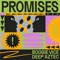 Promises (N-You-Up Dub Mix) - Boogie Vice & Deep Aztec lyrics