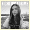 Fighting For Me - Single