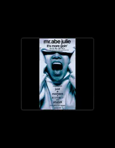 Dengarkan mr.abe julie, tonton video musik, baca bio, lihat tanggal tur & lainnya!
