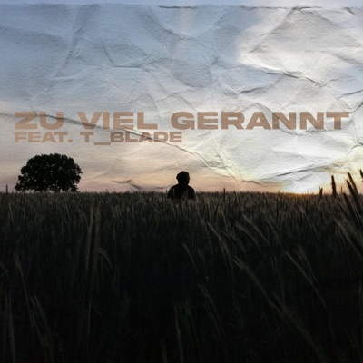 Zu viel gerannt (feat. t_blade) - Single