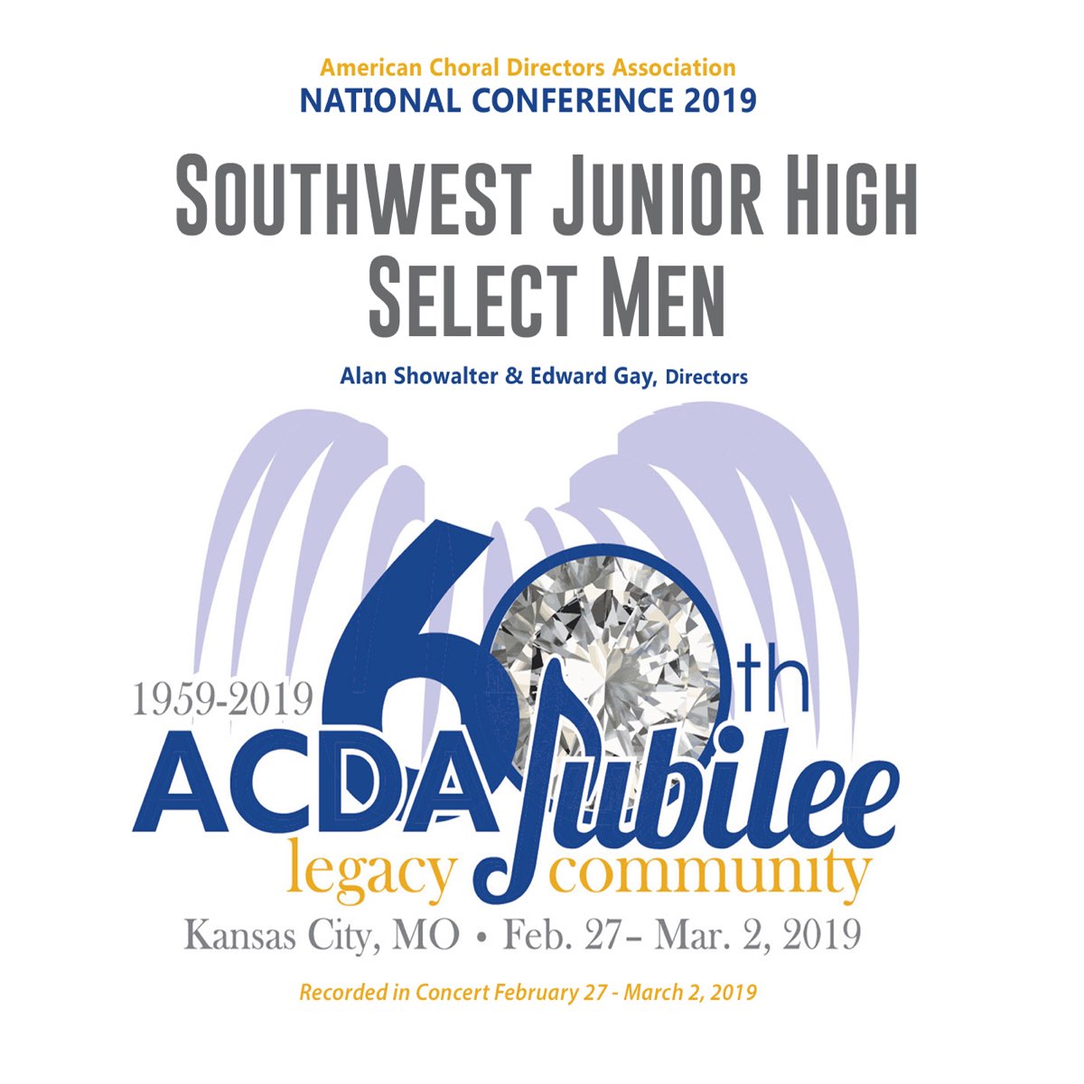 ACDA National Conference 2019 Southwest Junior High Select Men (Live) -  Album by Southwest Junior High Select Men, Alan Showalter & Edward Gay -  Apple Music