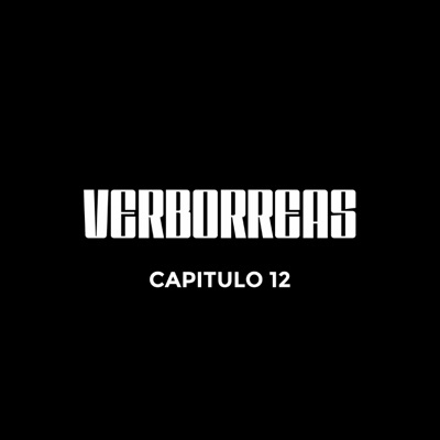 Verborreas - Capitulo 12 (feat. Dj la Ley, Chileno Santero, B.da Brain, Chuknano, Chakal, Txomin & JCN) - Single