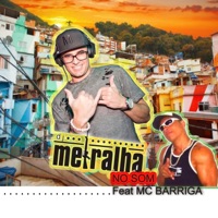 Dj Metralha no Som (feat. Mc Barriga) - Single - Dj Metralha