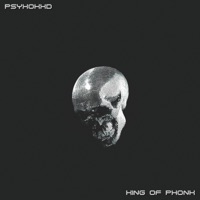 KING OF PHONK - EP - PSYXOKXD