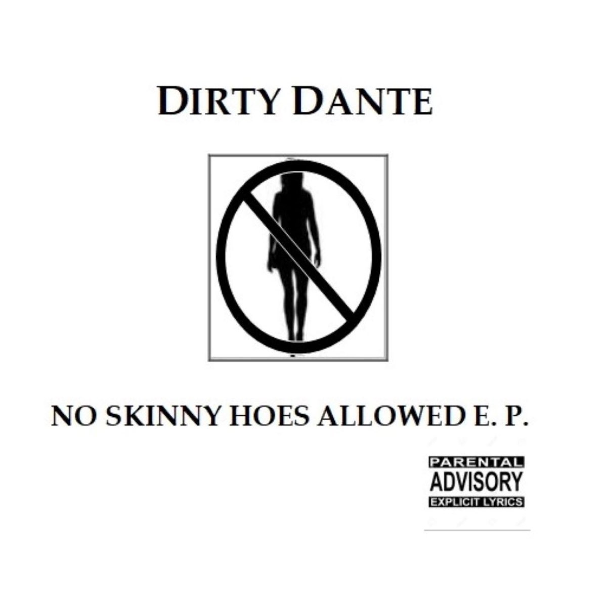 No Skinny Hoes Allowed E. P. - EP - Album by Dirty Dante - Apple Music