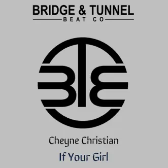 If Your Girl - Single by Cheyne Christian album reviews, ratings, credits