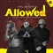 Allowed (feat. Medikal & Quamina MP) - Amg Armani lyrics