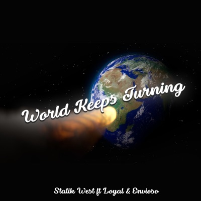 World Keeps Turning (feat. Loyal & Envioso) - Single