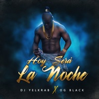 Hoy Será La Noche (feat. O.G. Black) - Single - DJ Yelkrab