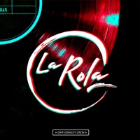 La Rola - GRIFUSNACKY CREW