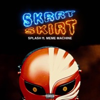 Skrrt Skirt (feat. Meme Machine) - Single - Splash