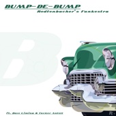 Redtenbacher's Funkestra - Bump-De-Bump (feat. Dave Limina & Tucker Antell)