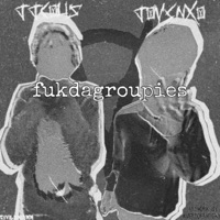 Fukdagroupies - HardiBoyz
