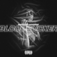 Bloodsucker - Single - Whassup Whoadie