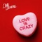 Love Is Crazy (Chris Arnott Remix) - Dirty Laundry lyrics