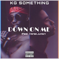 Down on Me (feat. Verse Junior) - Single - KG_Something