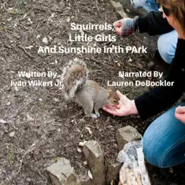 Squirrels, Little Girls, and Sunshine in the Park (Unabridged)