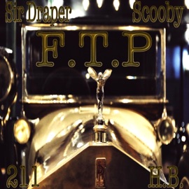 Outmymouth (feat. 211, Scooby, H.B., Shay & Sir Draper) F.T.P.