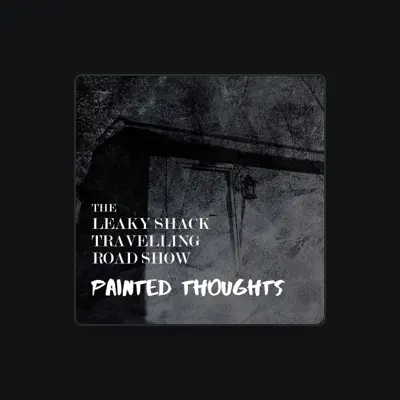 Listen to The Leaky Shack Travelling Road Show, watch music videos, read bio, see tour dates & more!