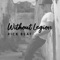 Without Legion - DJ Brombal lyrics