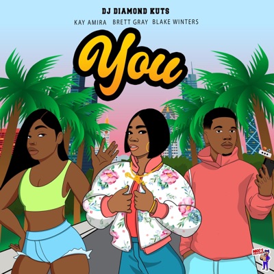 YOU (feat. Kay Amira, Brett Gray & Blake Winters) - Single