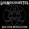Los Mocochetes - ¡Que Vivá Revolución!
