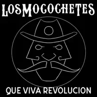 ¡Que Vivá Revolución! — Los Mocochetes