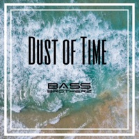 Dust of Time - Single - Bass Brotherz