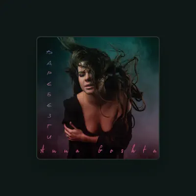 Listen to Anna Goshta, watch music videos, read bio, see tour dates & more!
